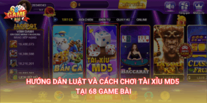 Hướng dẫn luật và cách chơi Tài xỉu MD5 tại 68 Game Bài